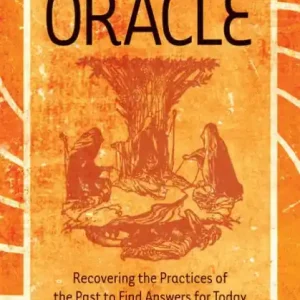 Limited Time The Way of the Oracle: Recovering the Practices of the Past to Find Answers for Today
