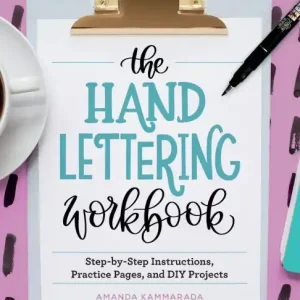 The Hand Lettering Workbook: Step-by-Step Instructions, Practice Pages, and DIY Projects Genuine