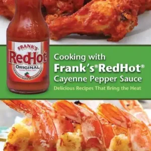 Low Price Cooking with Frank's RedHot Cayenne Pepper Sauce: Delicious Recipes That Bring the Heat