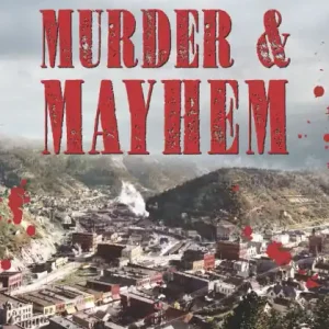 Luxury Deadwood Murder & Mayhem