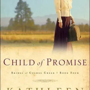 Must Have Child of Promise (Brides of Culdee Creek Series #4)