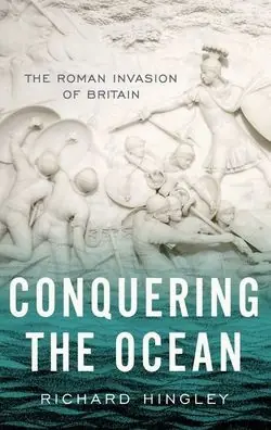 Conquering the Ocean: The Roman Invasion of Britain Special Discount