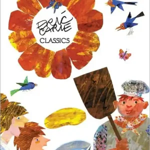 Eric Carle Classics: The Tiny Seed; Pancakes, Pancakes!; Walter the Baker Last Chance