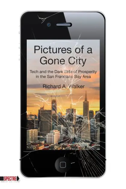 Fresh Stock Pictures of a Gone City: Tech and the Dark Side of Prosperity in the San Francisco Bay Area