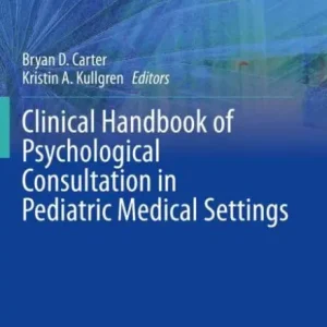 Clinical Handbook of Psychological Consultation in Pediatric Medical Settings Exclusive Offer