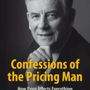 Best Price Confessions of the Pricing Man: How Price Affects Everything