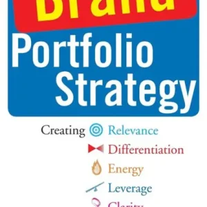 Don’t Miss Out Brand Portfolio Strategy: Creating Relevance, Differentiation, Energy, Leverage, and Clarity