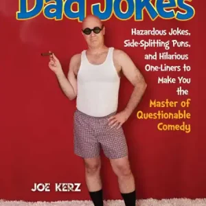 Super Sale Extremely Inappropriate Dad Jokes: More Than 300 Hazardous Jokes, Side-Splitting Puns, & Hilarious One-Liners to Make You the Master of Questionable Comedy
