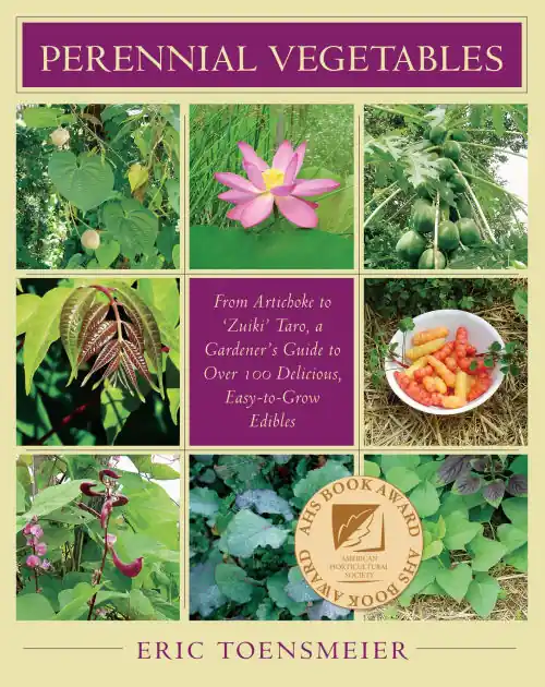 Handmade Perennial Vegetables: From Artichokes to Zuiki Taro, A Gardener's Guide to Over 100 Delicious and Easy to Grow Edibles