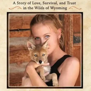 The Daily Coyote: A Story of Love, Survival, and Trust in the Wilds of Wyoming No Minimum Order