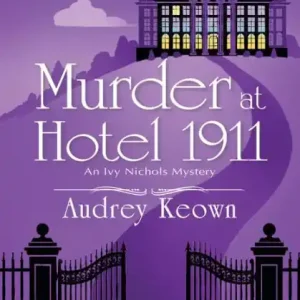 Murder at Hotel 1911 (Ivy Nichols Mystery #1) Next Day Delivery