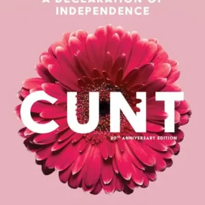 Money Back Guarantee Cunt (20th Anniversary Edition): A Declaration of Independence