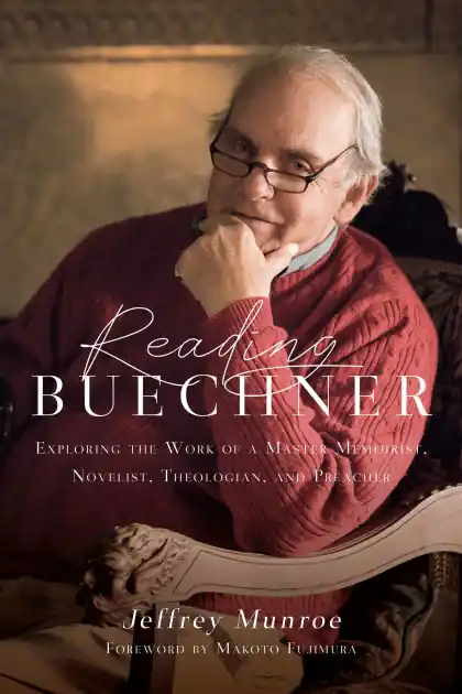 Reading Buechner: Exploring the Work of a Master Memoirist, Novelist, Theologian, and Preacher Deal