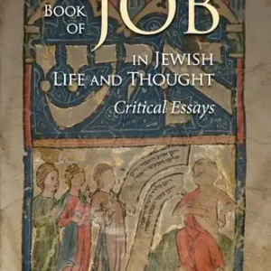The Book of Job in Jewish Life and Thought: Critical Essays Special Offer