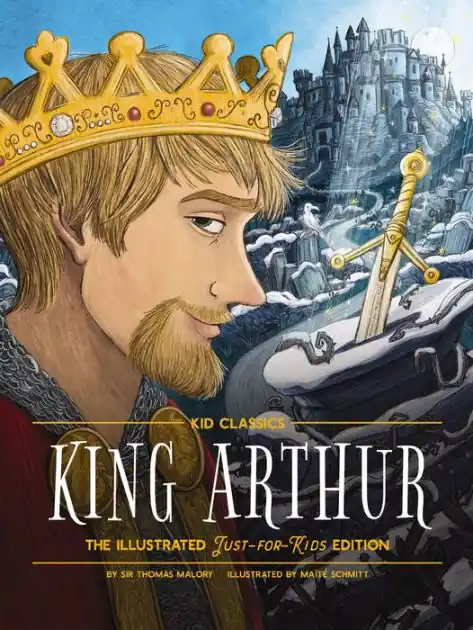 Free Shipping King Arthur - Kid Classics: The Illustrated Just-for-Kids Edition