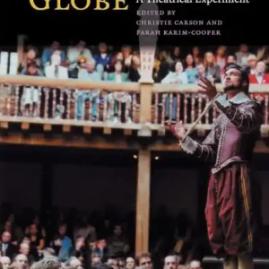 Latest Shakespeare's Globe: A Theatrical Experiment